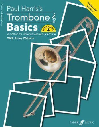 Trombone Basics (Treble Clef Edition) by Paul Harris - 64 Pages, Tutor Book with Downloadable Accompaniment Parts