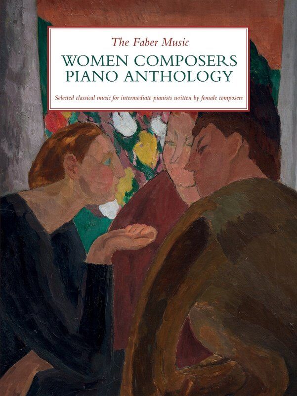 Faber Music Women Composers Piano Anthology - 128 Pages, Piano Solo, Essential Collection of Music by Female Composers