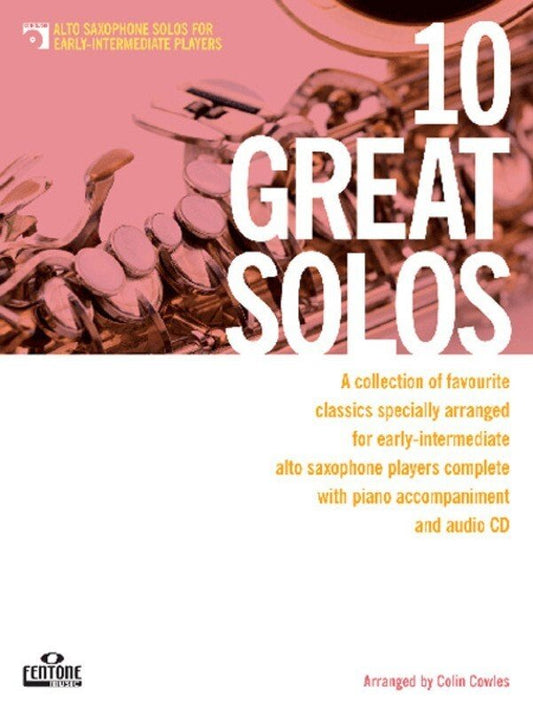 10 Great Solos — Early Intermediate Alto Saxophone, arr. Colin Cowles — Book & CD (Fentone Music)