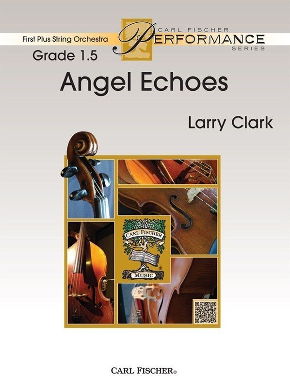Clark: Angel Echoes — String Orchestra Grade 1.5, Score & Parts (Carl Fischer)