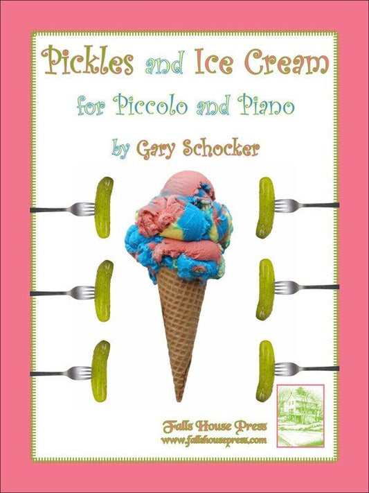 Schocker - Pickles and Ice Cream for Piccolo/Piano, Flute, 20 Pages, Composer Gary Schocker, Publisher Falls House Press