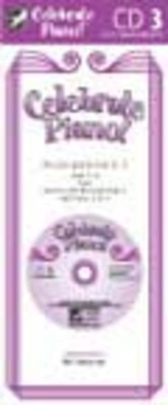 Celebrate Piano Book 3 CD Accompaniments by Cathy Albergo, J. Mitzi Kolar, Mark Mrozinski - Frederick Harris Music