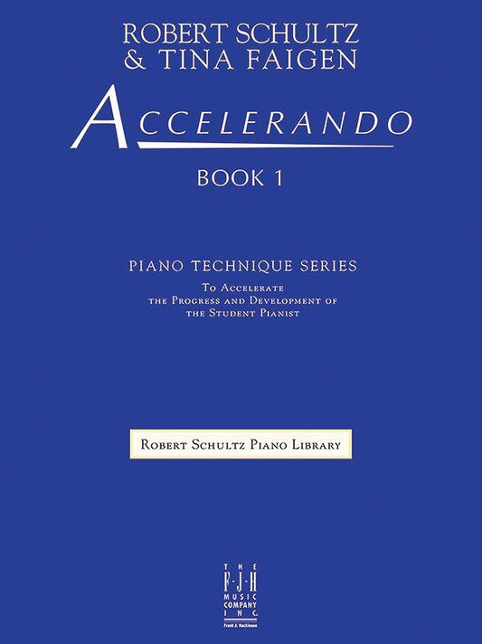 Accelerando Book 1 for Beginner Piano by Robert Schultz & Tina Faigen - 72 Studies, 32 Pages, FJH Music Company