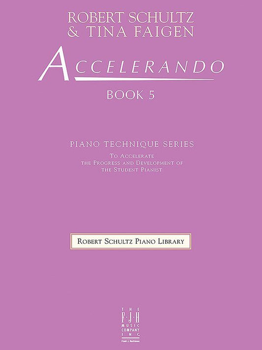 Accelerando Book 5 Early Intermediate Piano Studies by Robert Schultz and Tina Faigen