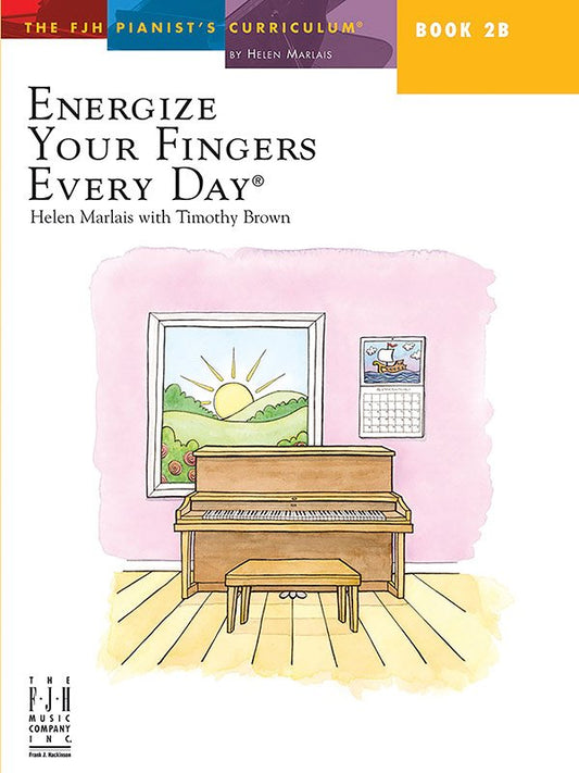 Energize Your Fingers Every Day, Vol. 2B — Piano (FJH Music Company)