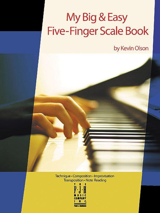 My Big & Easy Five-Finger Scale Book by Kevin Olson - Piano Technique & Theory Guide