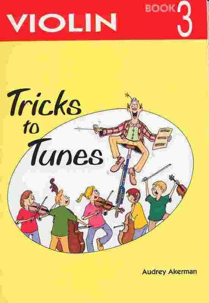 Tricks to Tunes Violin Book 3 by Audrey Akerman, 70 Pages, Flying Strings, Designed for Teaching Mixed String Instruments in Groups