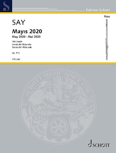 Fazil Say - May 2020 Op. 91B Sonata for Flute Solo - 16 Pages, Intermediate to Advanced, Published by Schott Music