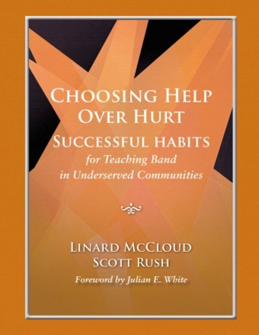 Choosing Help Over Hurt: Successful Habits for Teaching Band in Underserved Communities