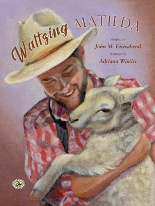 Waltzing Matilda Picture Book by John M. Feierabend, Illustrated by Adriana Wimler, GIA Publications, First Steps in Music Series