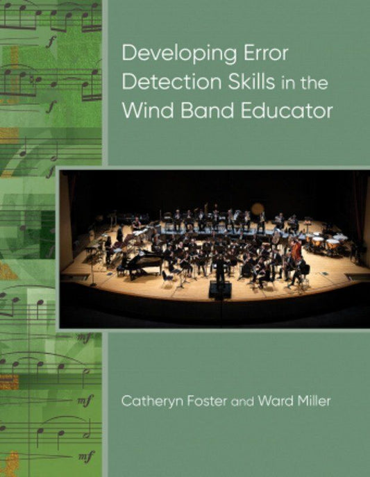 Developing Error Detection Skills in the Wind Band Educator by GIA Publications, 390 Pages, Enhances Listening and Conducting Skills for Band Director