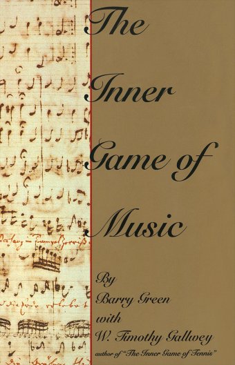 The Inner Game of Music (GIA Publications)