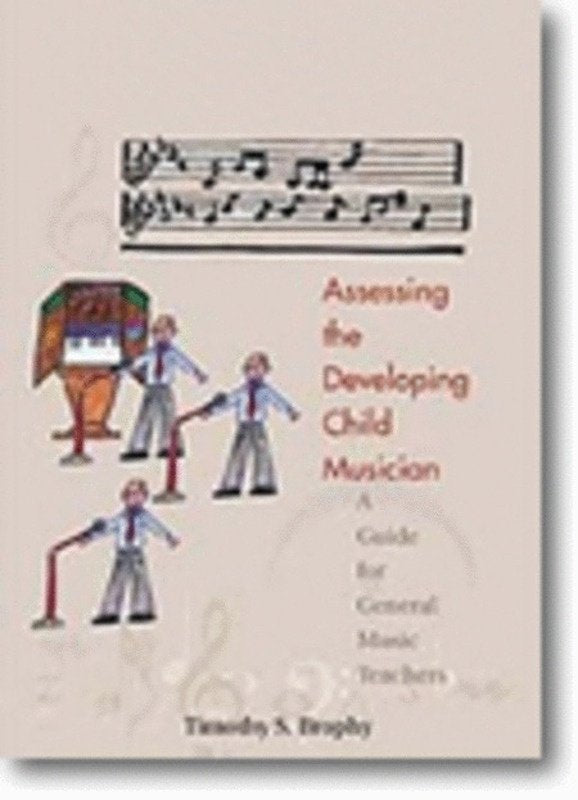 Assessing the Developing Child Musician (GIA Publications)