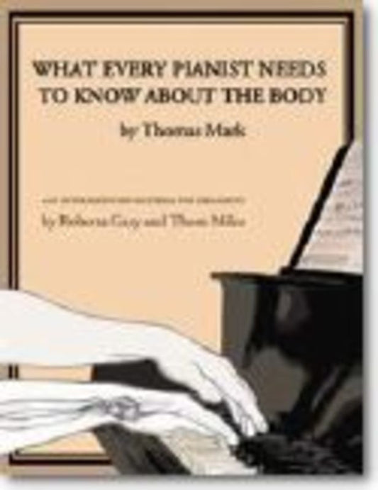 What Every Pianist Needs to Know About the Body (GIA Publications)