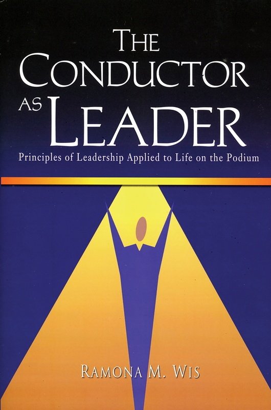 The Conductor as Leader — Leadership on the Podium (GIA Publications)
