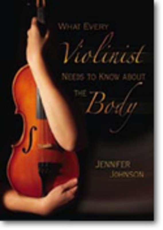 What Every Violinist Needs to Know About the Body (GIA Publications)