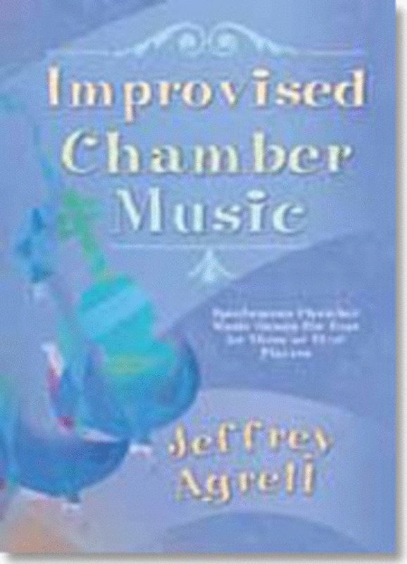 Improvised Chamber Music for 3, 4 or 5 Players (GIA Publications)