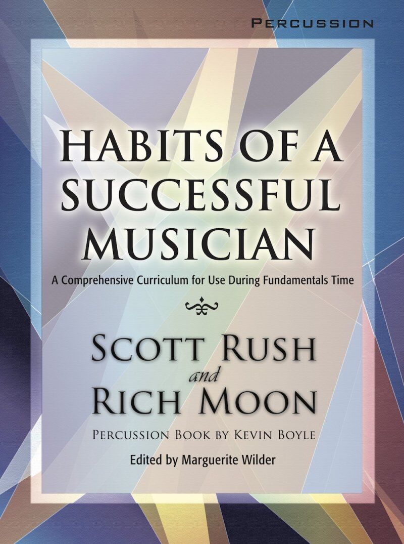 Habits of a Successful Musician: Percussion - 72 Pages, GIA Publications, by Kevin Boyle, Rich Moon, Scott Rush