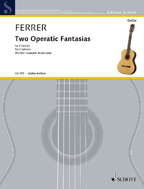 Jose Ferrer: Two Operatic Fantasias — Guitar Duet (Schott Music)