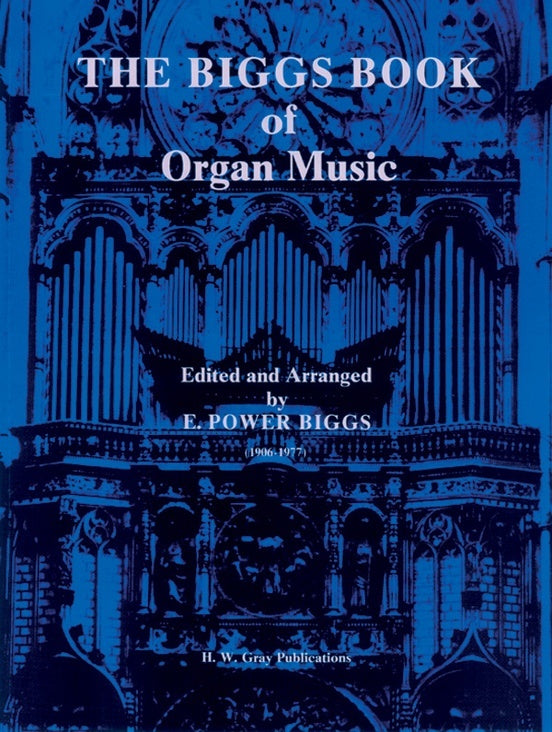 Biggs Book of Organ Music