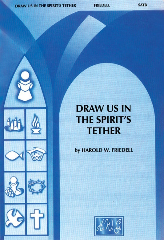 Draw Us In Spirits Tether SATB Arr Friedell