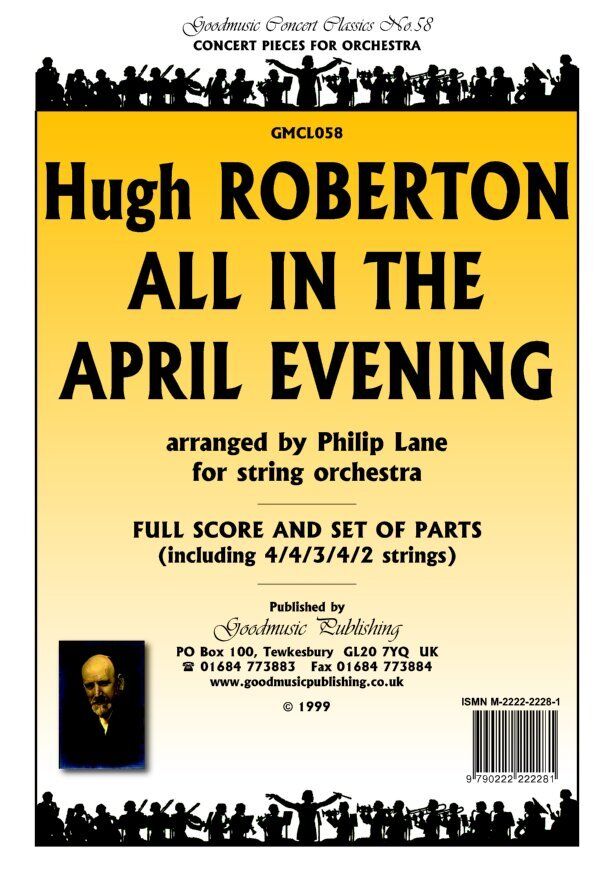 All In The April Evening for String Orchestra - Hugh Roberton, Arranged by Philip Lane, Goodmusic, 1 Page