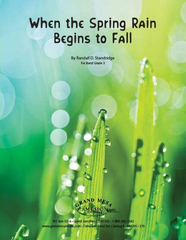 When the Spring Rain Begins to Fall - Concert Band Work by Randall Standridge
