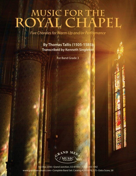 Music for the Royal Chapel by Thomas Tallis, Arranged by Kenneth Singleton, Grand Mesa Music