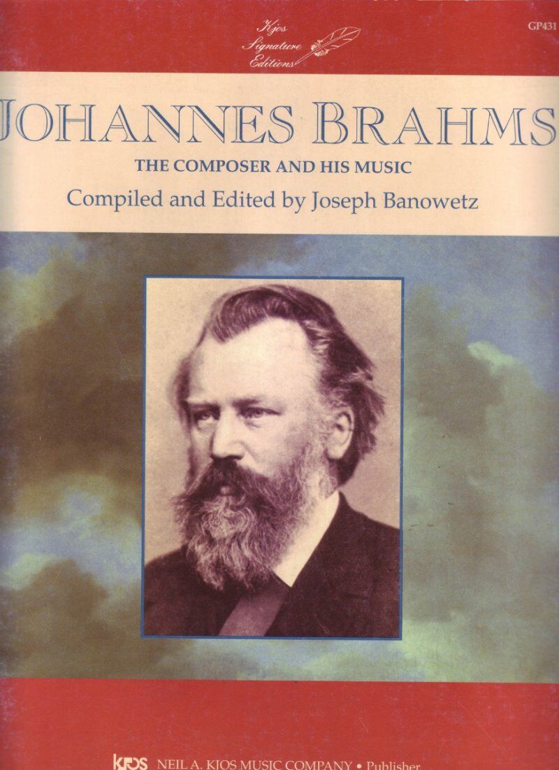 Brahms: The Composer and His Music for Piano