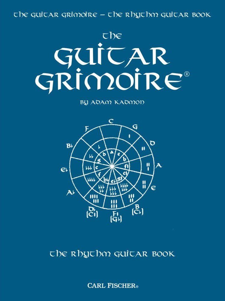 Guitar Grimoire Rhythm Guitar Book by Adam Kadmon, Carl Fischer Publisher, 144 Pages
