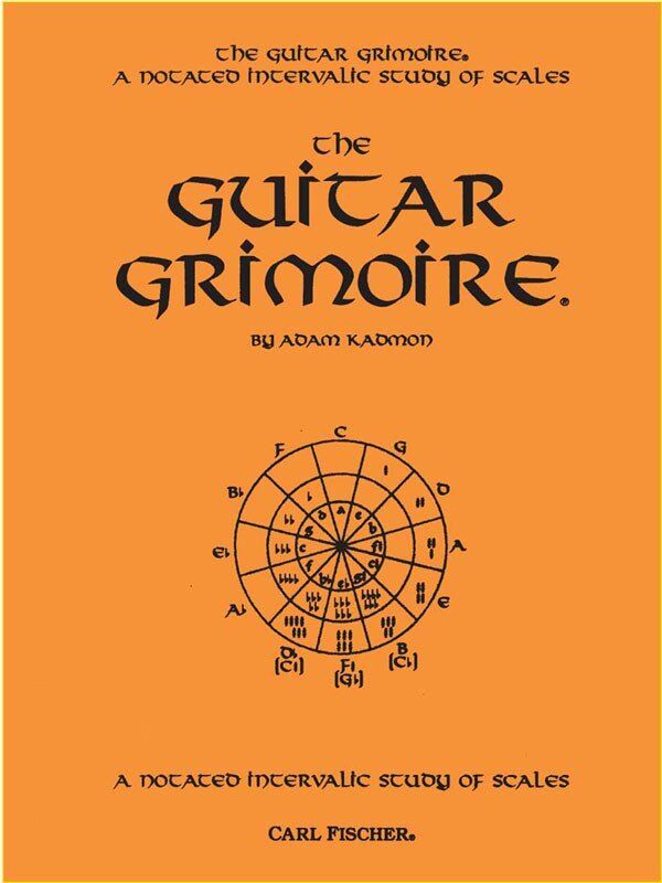 The Guitar Grimoire: A Notated Intervallic Study of Scales by Adam Kadmon, 204 Pages, Published by Carl Fischer