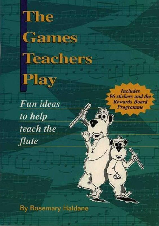 Games Teachers Play: Fun Ideas for Teaching Flute - Haldane