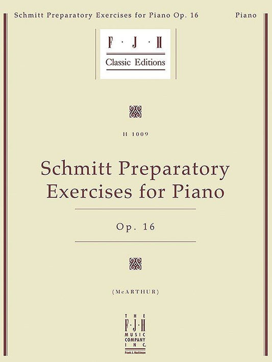 Schmitt Preparatory Exercises Op. 16 for Piano by Aloys Schmitt