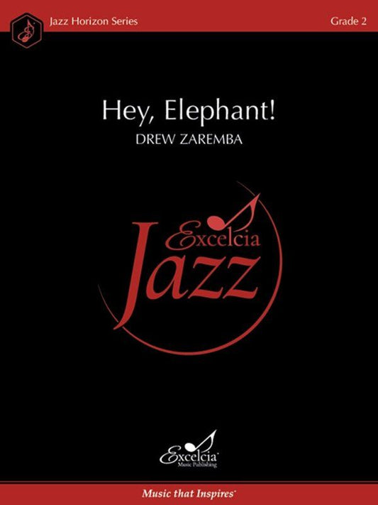 Hey Elephant! for Jazz Ensemble JE2 SC/PTS by Drew Zaremba