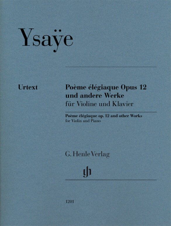 Ysaye - Poeme Elegiaque Op. 12 and Other Works for Violin/Piano, Urtext Edition