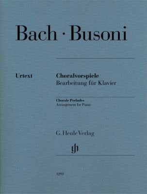 Bach Busoni - Chorale Preludes For Piano (G. Henle Verlag)