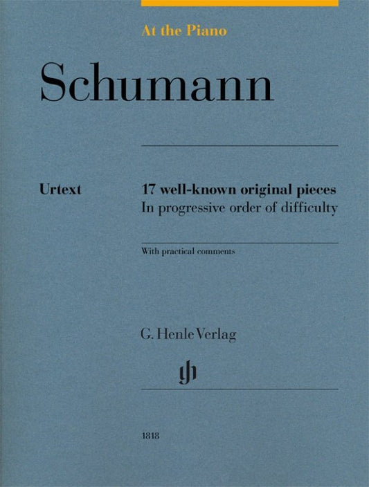 Schumann at the Piano — 17 Well-Known Original Pieces (G. Henle Verlag)