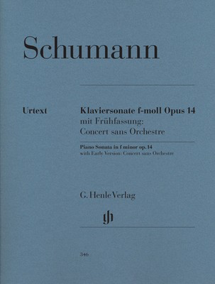 Piano Sonata in F Minor Op 14 - Schumann, Revised Edition with Complete Early Version and Commentary