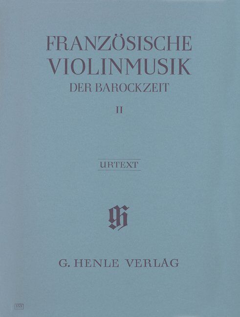 French Violin Music Vol. 2 Baroque Era for Violin and Piano, G. Henle Verlag, 127 Pages