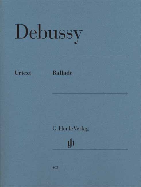 Ballade for Piano Solo by Claude Debussy, G. Henle Verlag, 16 Pages