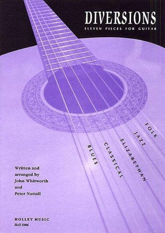 Diversions 11 Pieces for Guitar by John Whitworth and Peter Nuttall, Holley Music