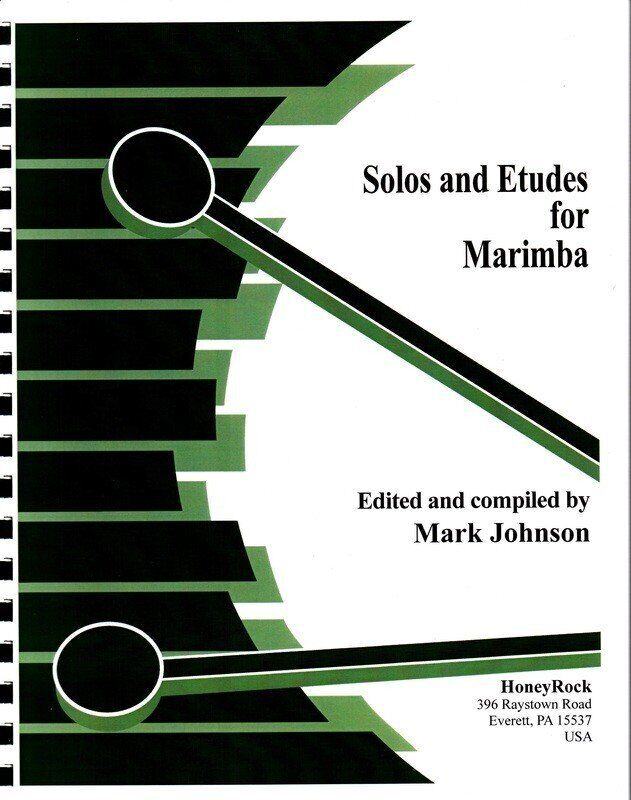 Solos and Etudes for Marimba by Mark Johnson - 85 Traditional 2-Mallet Pieces for Study and Performance