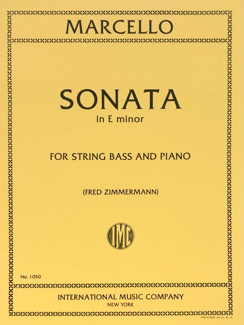 Sonata in E Minor for Double Bass by Benedetto Marcello, Edited by Fred Zimmerman, International Music Company