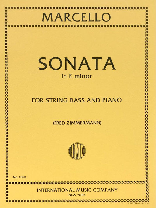 Sonata in E Minor for Double Bass by Benedetto Marcello, Edited by Fred Zimmerman, International Music Company