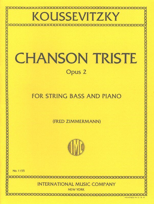Koussevitzky - Chanson Triste Op. 2 for Double Bass/Piano, Edited by Fred Zimmerman, Score and Part