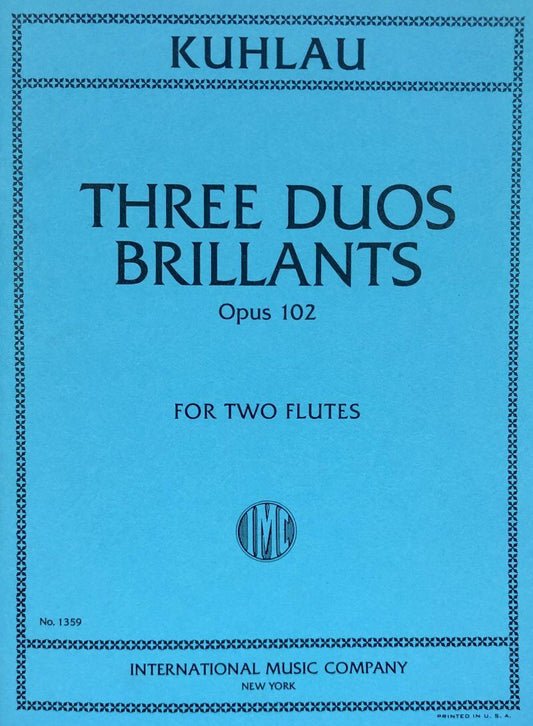 3 Duos Brillantes, Op. 102 for Flute by Friedrich Kuhlau