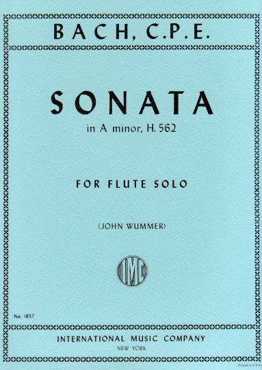 Sonata in A minor H 562 Wq 132 for Flute Solo by Carl Philipp Emanuel Bach, Edited by John Wummer, International Music Company