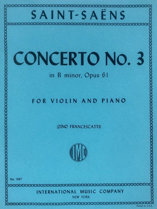 Saint-Saens Concerto No 3 Op 61 B Minor for Violin and Piano, Edited by Zino Francescatti, 54 Pages