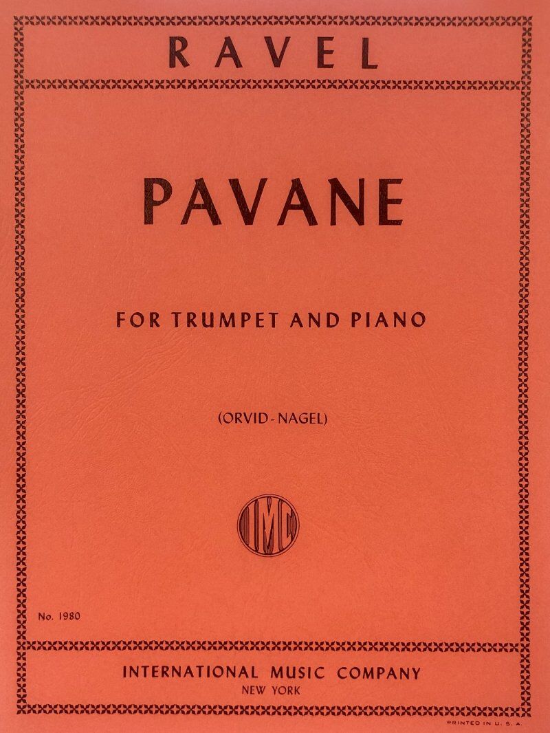 Ravel - Pavane for Trumpet and Piano, Edited by Orvid / Robert Nagel, Score and Part, International Music Company, 1 Page