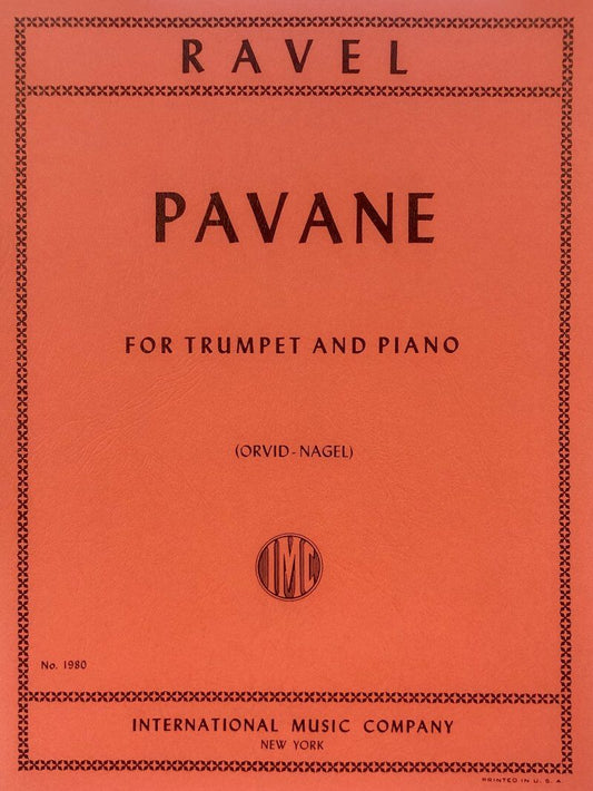 Ravel - Pavane for Trumpet and Piano, Edited by Orvid / Robert Nagel, Score and Part, International Music Company, 1 Page